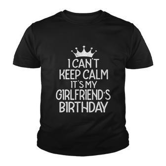 I Cant Keep Calm Its My Girlfriends Birthday Party Gift Youth T-shirt - Thegiftio UK