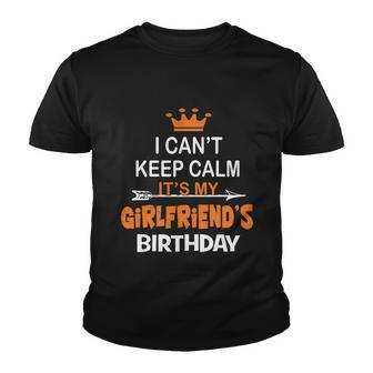 I Cant Keep Calm Its My Girlfriends Birthday Party Great Gift Youth T-shirt - Thegiftio UK