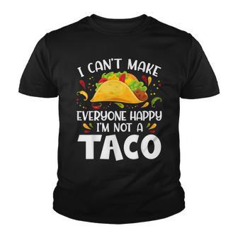 I Cant Make Everyone Happy Im Not A Taco Funny Tacos Youth T-shirt - Thegiftio UK