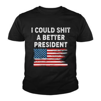I Could Shit A Better President Distressed Usa American Flag Youth T-shirt - Thegiftio UK