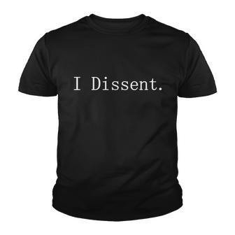 I Dissent Classic Womens Rights Pro Choice Pro Roe Feminist Youth T-shirt - Monsterry UK