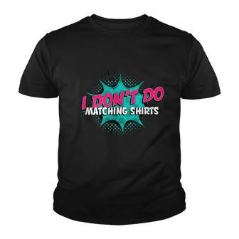 I Dont Do Matching S But I Do Couples Matching Graphic Design Printed Casual Daily Basic Youth T-shirt - Thegiftio UK