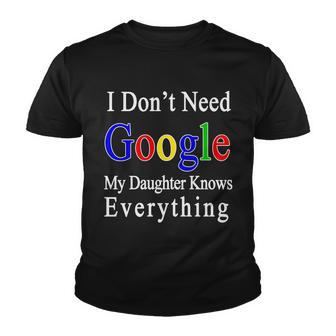 I Dont Need Google My Daughter Knows Everything Youth T-shirt - Monsterry DE