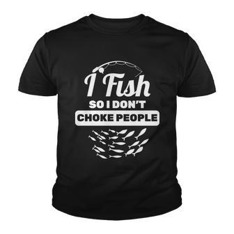 I Fish So I Dont Choke People Tshirt Youth T-shirt - Monsterry