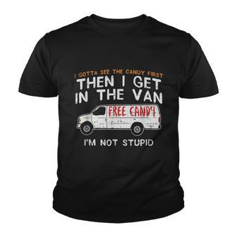 I Gotta See The Candy First Funny Adult Humor Tshirt Youth T-shirt - Monsterry UK