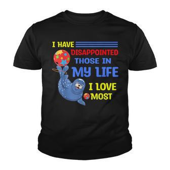 I Have Disappointed Those In My Life I Love Most Funny Youth T-shirt - Thegiftio UK