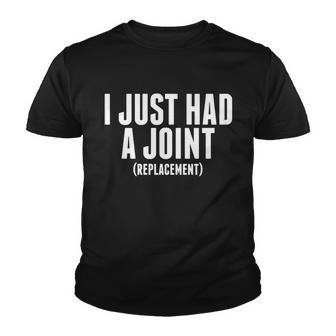 I Just Had A Joint Replacement Youth T-shirt - Monsterry AU