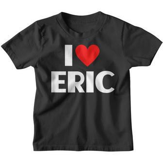 I Love Eric - I Heart Eric Youth T-shirt - Thegiftio UK