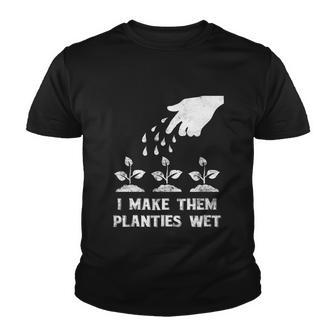 I Make Them Planties Wet Gift V8 Youth T-shirt