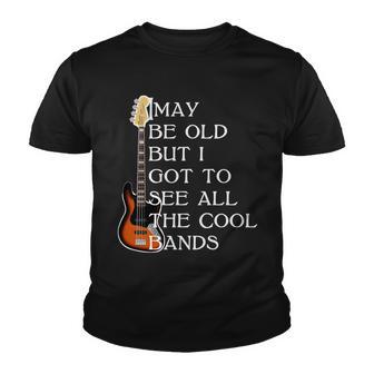 I May Be Old But I Got To See All The Cool Bands V7 Youth T-shirt - Thegiftio UK