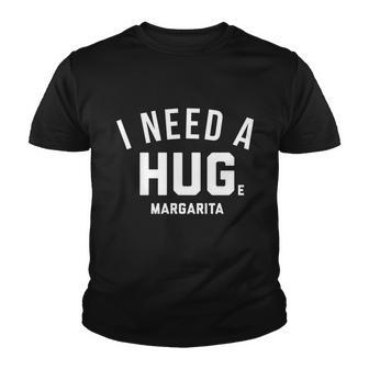 I Need A Huge Margarita Cute Gift Youth T-shirt - Monsterry DE