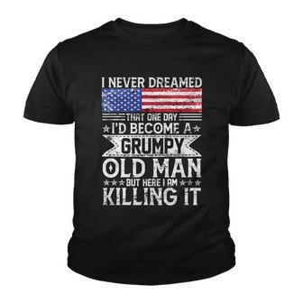 I Never Dreamed Id Become A Grumpy Old Man Youth T-shirt - Monsterry