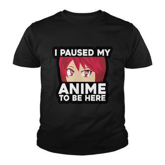 I Paused My Game To Be Here Funny Anime Youth T-shirt - Monsterry DE