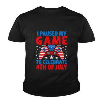 I Paused My Game To Celebrate 4Th Of July Gamer Funny 4Th Of July Youth T-shirt - Thegiftio UK