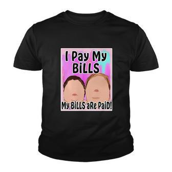 I Pay My Bills My Bills Are Paid Funny Meme Tshirt Youth T-shirt - Monsterry DE