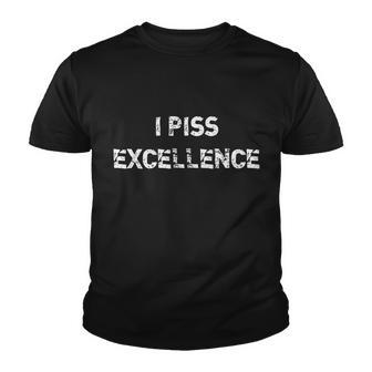 I Piss Excellence Tshirt Youth T-shirt - Monsterry AU