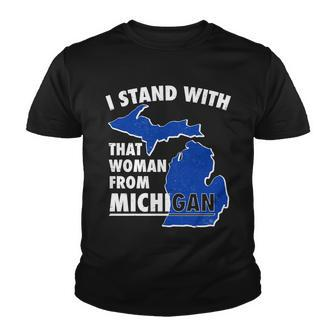 I Stand With That Woman From Michigan Support Youth T-shirt - Monsterry CA