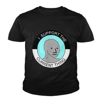 I Support Current Thing Tshirt Youth T-shirt - Monsterry DE