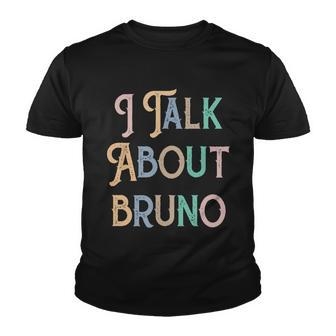 I Talk About Bruno Colorful Youth T-shirt - Monsterry CA