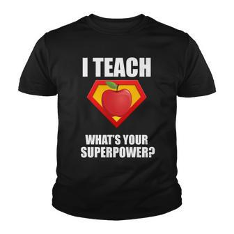 I Teach What Your Superpower Tshirt Youth T-shirt - Monsterry UK