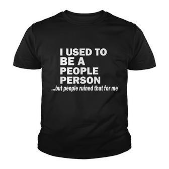 I Used To Be A People Person Tshirt Youth T-shirt - Monsterry DE
