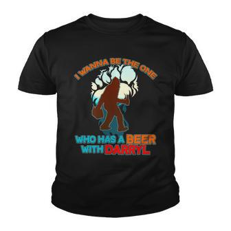 I Wanna Be The One Who Has A Beer With Darryl Funny Bigfoot Youth T-shirt - Monsterry