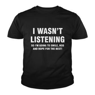 I Wasnt Listening V2 Youth T-shirt - Monsterry UK