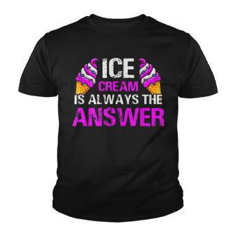Ice Cream Is Always The Answer Youth T-shirt - Thegiftio UK