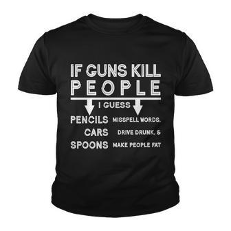 If Guns Kill People Funny 2Nd Amendment Gun Rights Tshirt Youth T-shirt - Monsterry AU