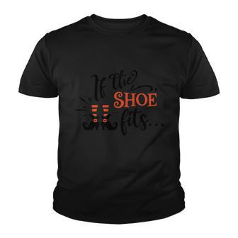 If The Shoe Fits Halloween Quote Youth T-shirt - Monsterry UK