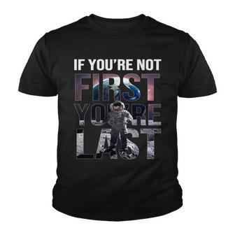 If Youre Not First Youre Last American Astronaut Graphic Design Printed Casual Daily Basic Youth T-shirt - Thegiftio UK
