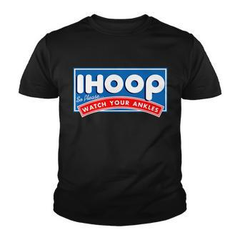Ihoop I Hoop So Please Watch Your Ankles Funny Basketball Youth T-shirt - Monsterry