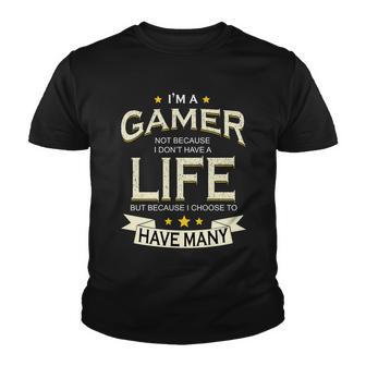 Im A Gamer Not Because I Dont Have A Life But I Have Many Tshirt Youth T-shirt - Monsterry