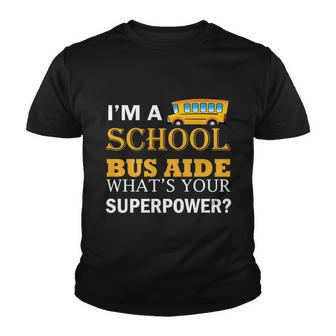 Im A School Bus Aide Whats Your Superpower Funny School Bus Driver Graphics Youth T-shirt - Monsterry DE