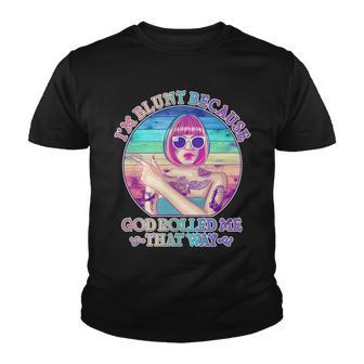 Im Blunt Because God Rolled Me That Way Retro Tattoo Youth T-shirt - Monsterry DE
