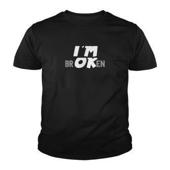 Im Broken | Funny Sarcastic Humor For Men Women Unisex Youth T-shirt - Thegiftio UK