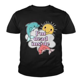Im Dead Inside Funny Tshirt Youth T-shirt - Monsterry