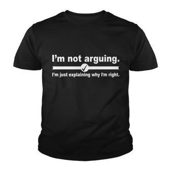 Im Not Arguing Just Explaining Why Im Right Tshirt Youth T-shirt - Monsterry