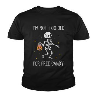 Im Not Too Old For Here Candy Halloween Quote Youth T-shirt - Monsterry