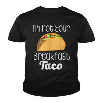 I’M Not Your Breakfast Taco Jill Biden Youth T-shirt - Thegiftio UK