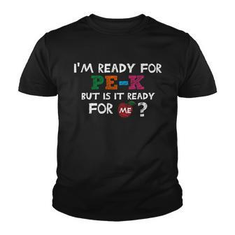 Im Ready For Pre K But Is It Ready For Me Youth T-shirt - Monsterry CA