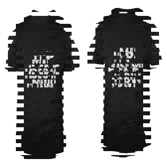 Im Up He Sees Me Im Down Youth T-shirt - Monsterry
