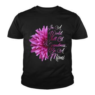 In A World Full Of Grandmas Be A Mimi Tshirt Youth T-shirt - Monsterry