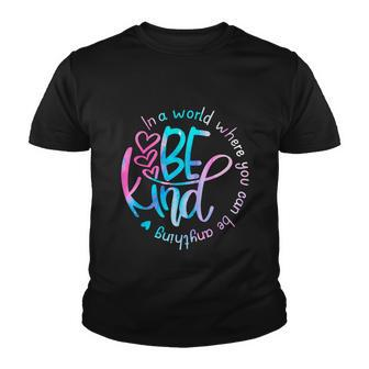 In A World Where You Can Be Anything Be Kind Kindness Gift Youth T-shirt - Monsterry DE