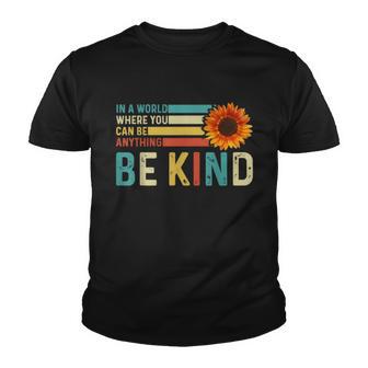 In A World Where You Can Be Anything Be Kind Kindness Youth T-shirt - Monsterry UK