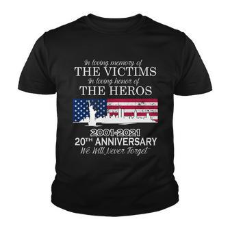 In Loving Memory Of The Victims Heroes 911 20Th Anniversary Tshirt Youth T-shirt - Monsterry