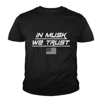 In Musk We Trust Usa Flag Elon Funny Tshirt Youth T-shirt - Monsterry AU