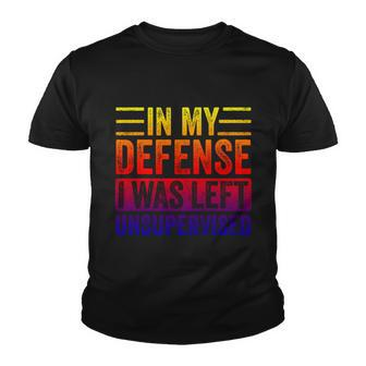 In My Defense I Was Left Unsupervised Funny Retro Vintage Gift Youth T-shirt - Monsterry
