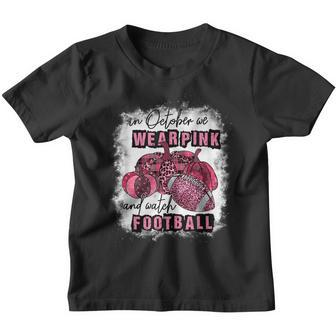 In October We Wear Pink And Watch Football Leopard Football Youth T-shirt - Thegiftio UK