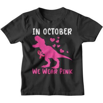 In October We Wear Pink Breast Cancer Trex Dino Kids Toddler Youth T-shirt - Thegiftio UK
